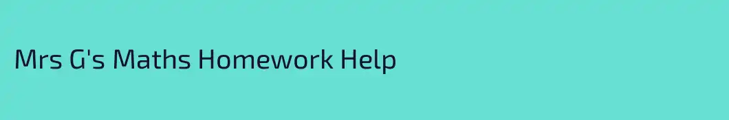 Mrs G's Maths Homework Help